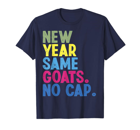 New Year Same Goats No Cap Funny Teen Slang Matching Teacher T-Shirt