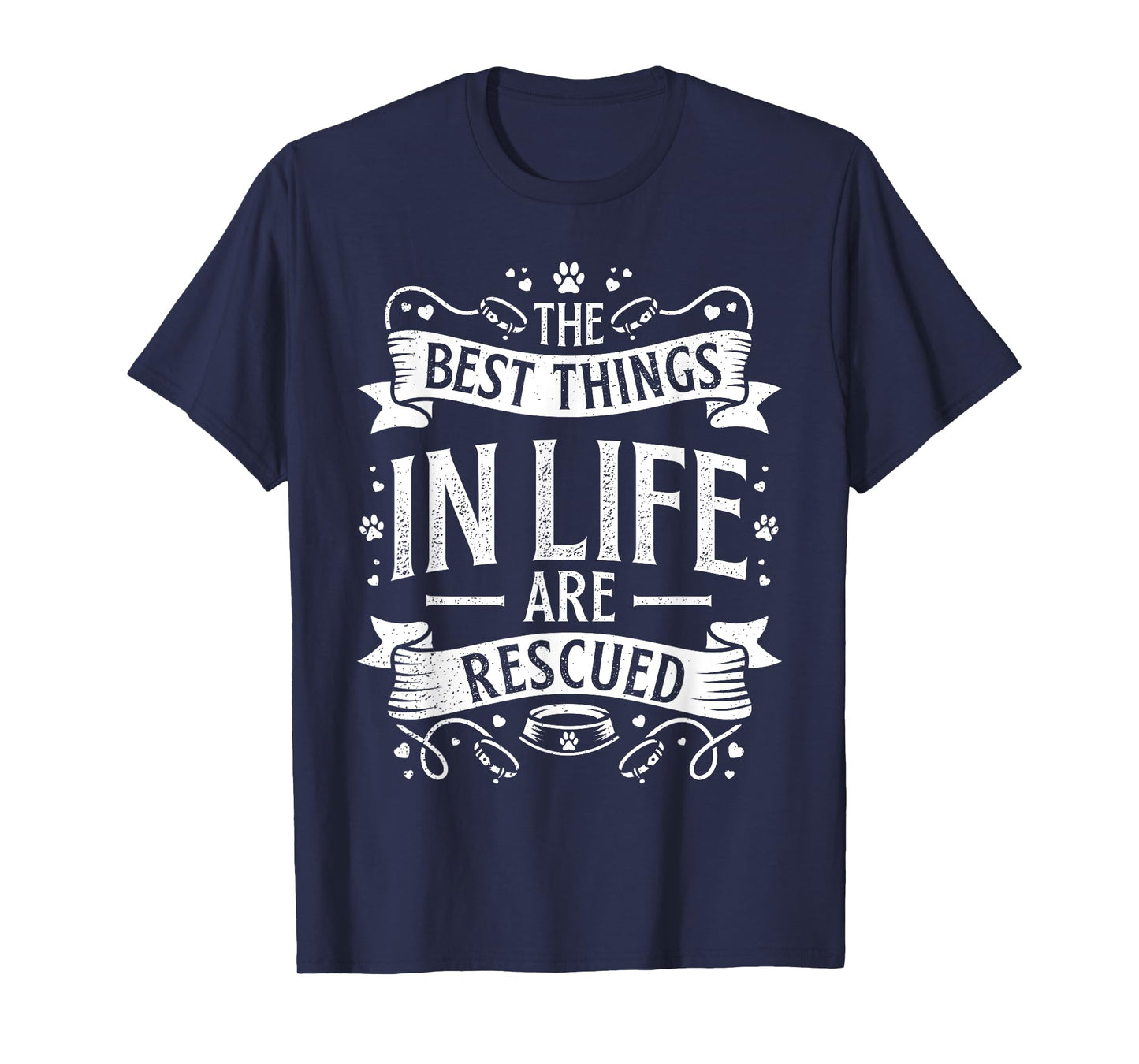 The Best Things in Life are Rescued Dog Animal Lover T-Shirt for Men Women Kids