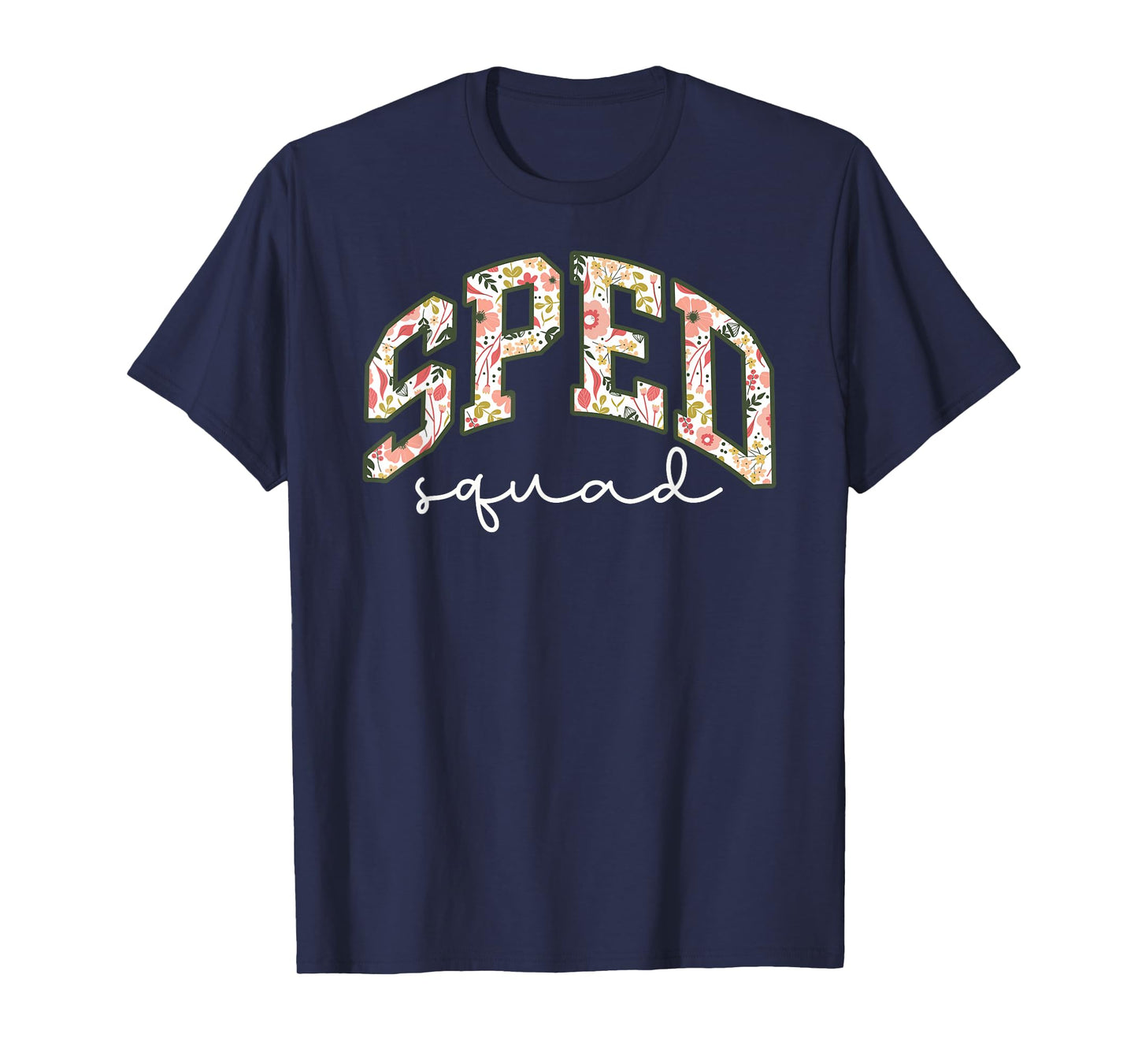 Floral Sped Squad Team Special Education Teacher Life T-Shirt