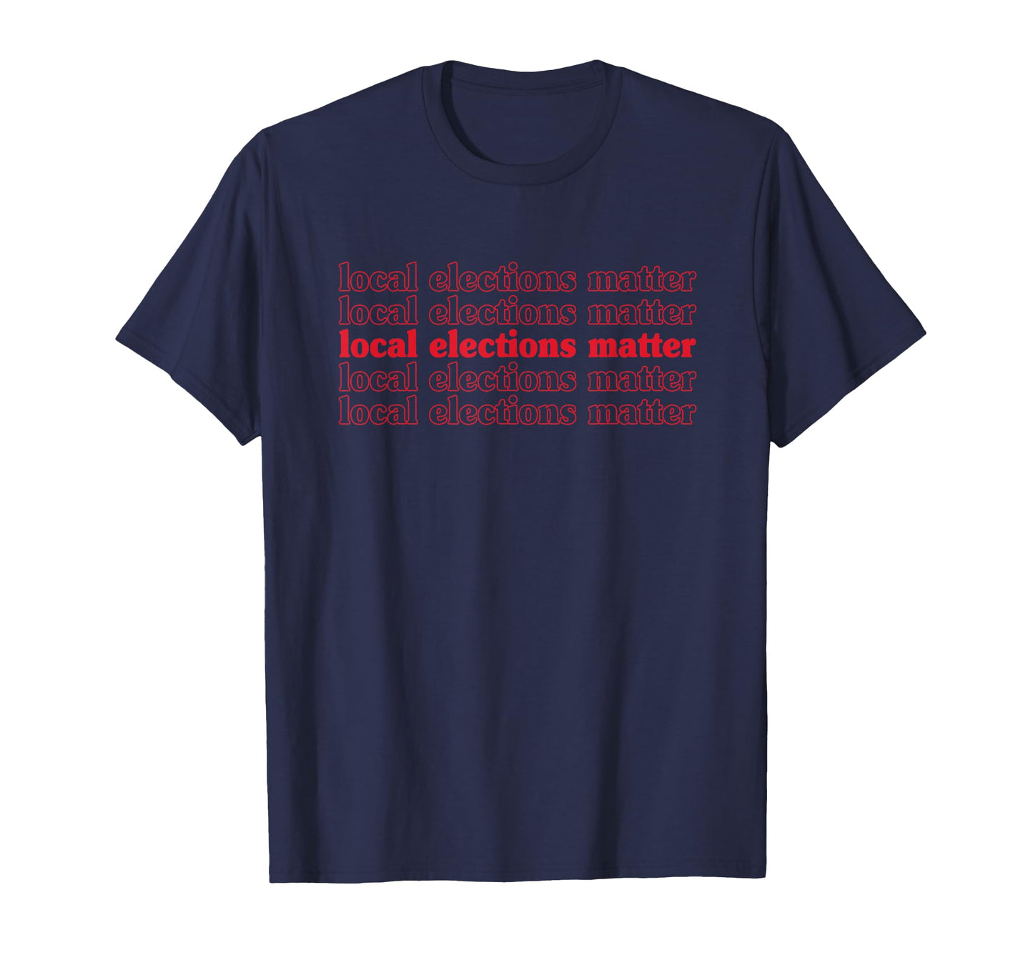 Local Elections Matter Voting T-Shirt