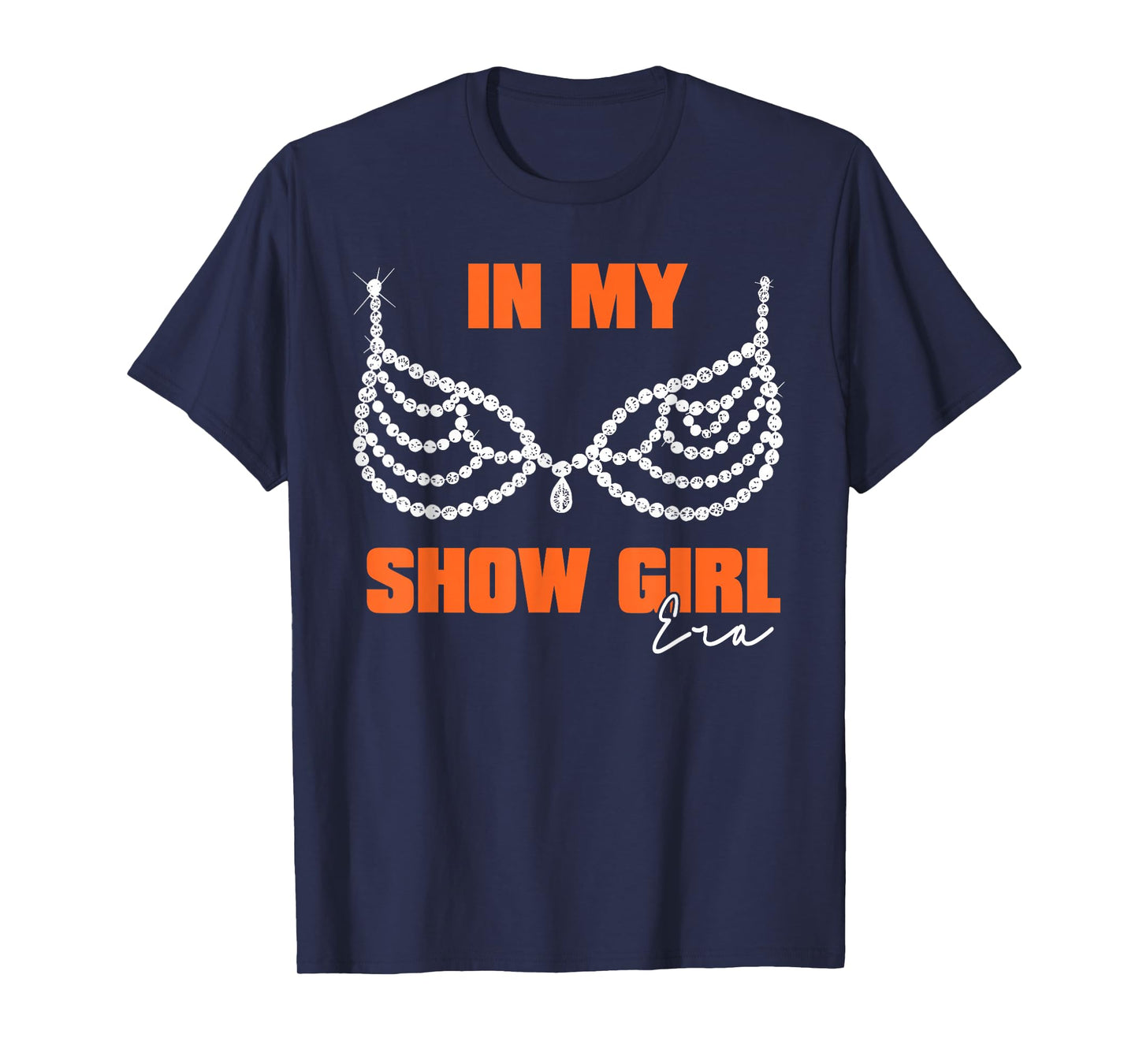 The Life of A Show Girl for Men Women T-Shirt