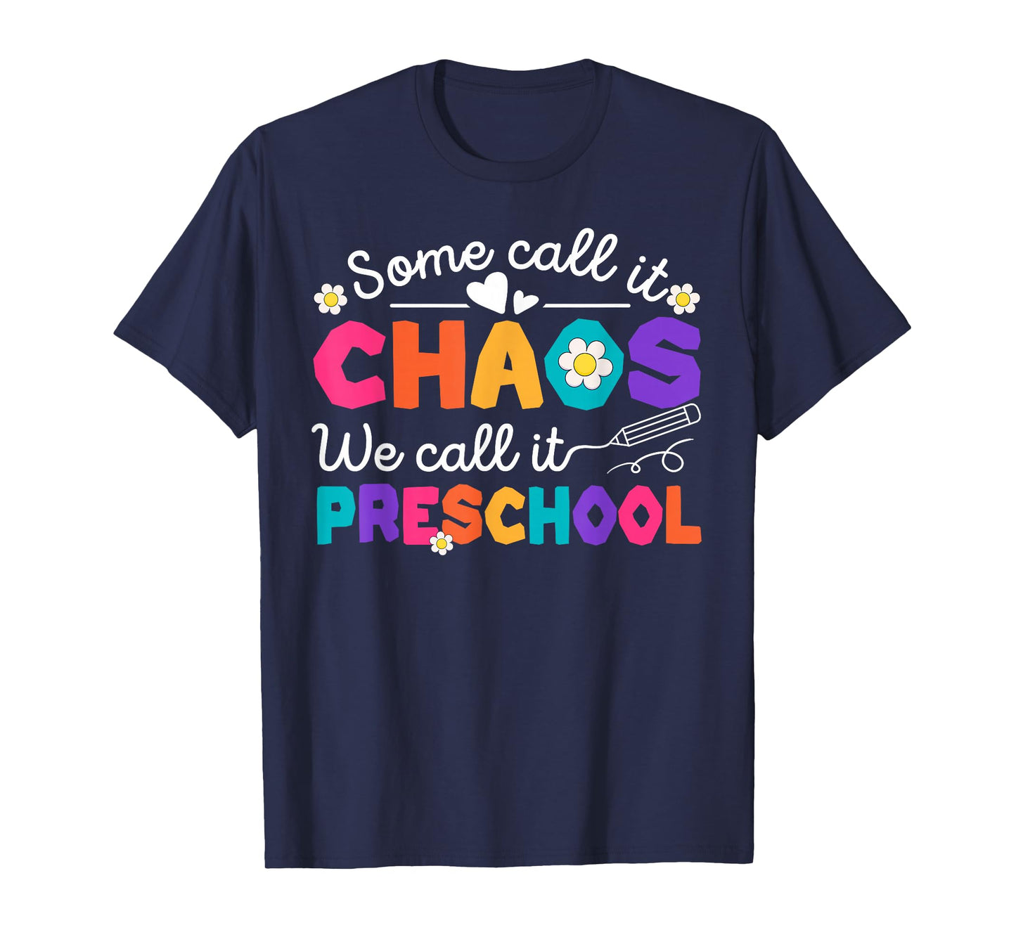 Some Call It Chaos We Call It Preschool Back To School T-Shirt