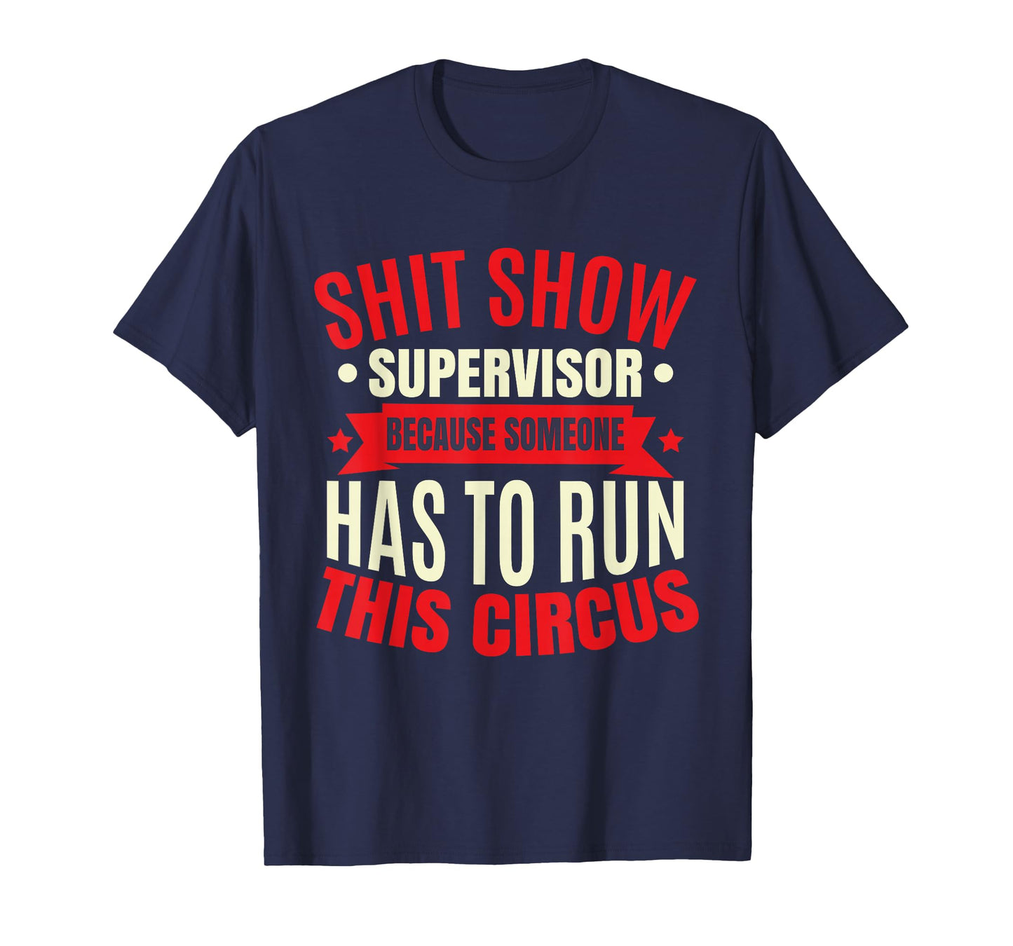 Funny Shitshow Supervisor Saying T-Shirt