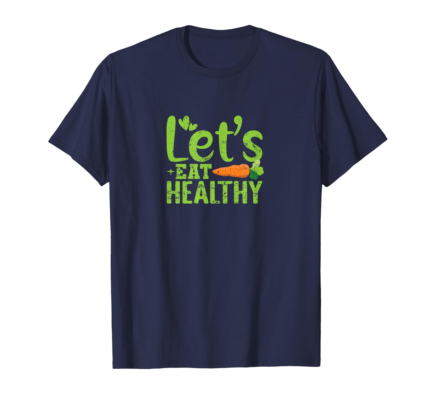 Let's Eat Healthy Plant-Based Life T-Shirt