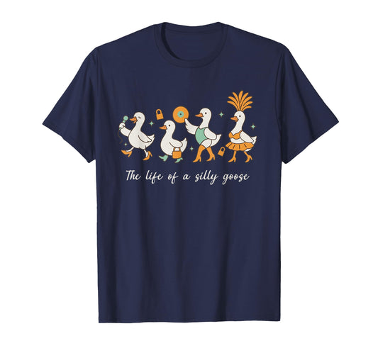 The Life of a Silly Goose Funny Trendy Meme Show Girl Tee T-Shirt