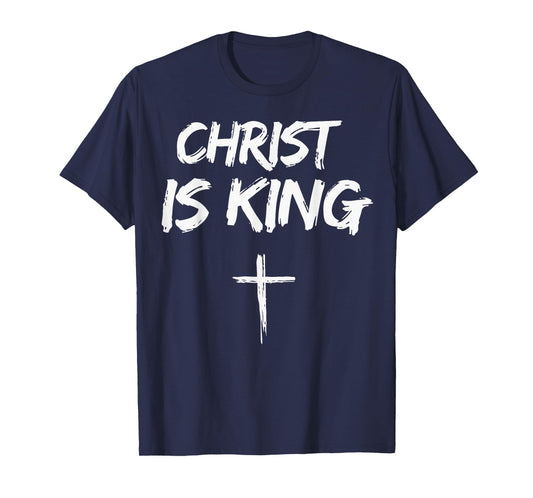 Christ is King Jesus Catholic Christian Christianity T-Shirt