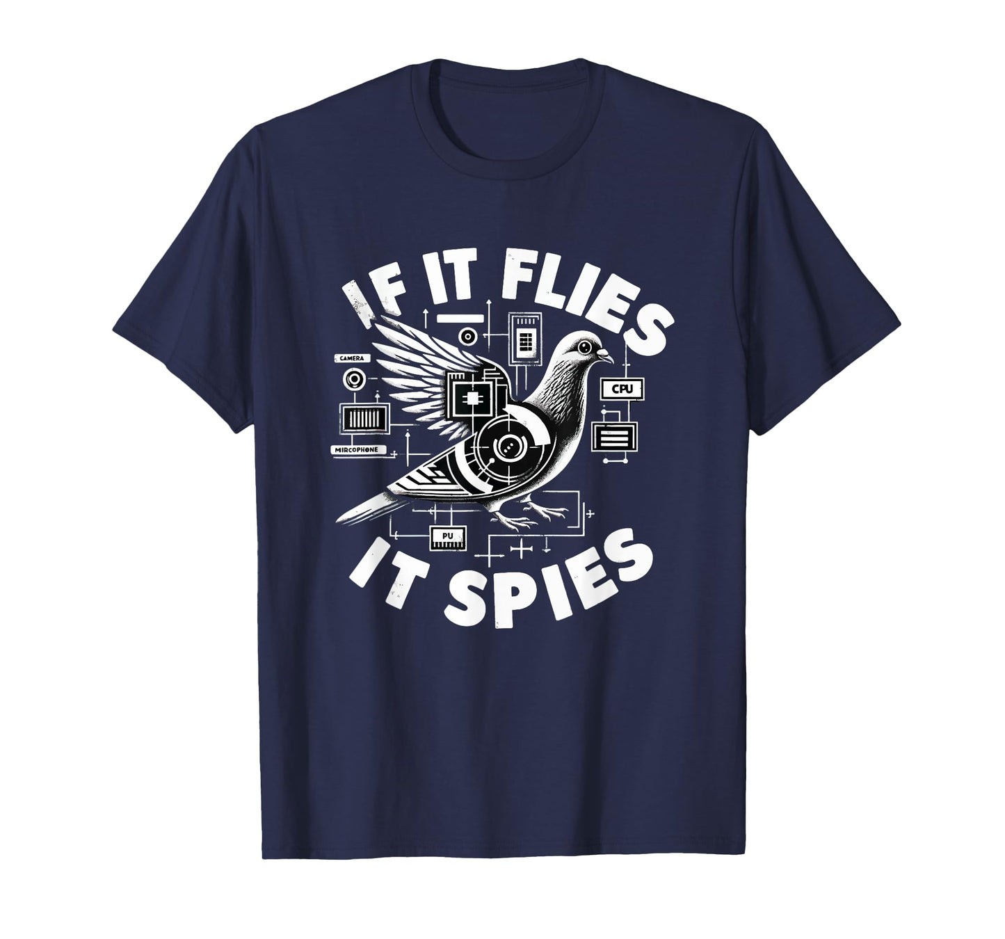 If It Flies, It Spies Cyber Agent Pigeon Funny T-Shirt
