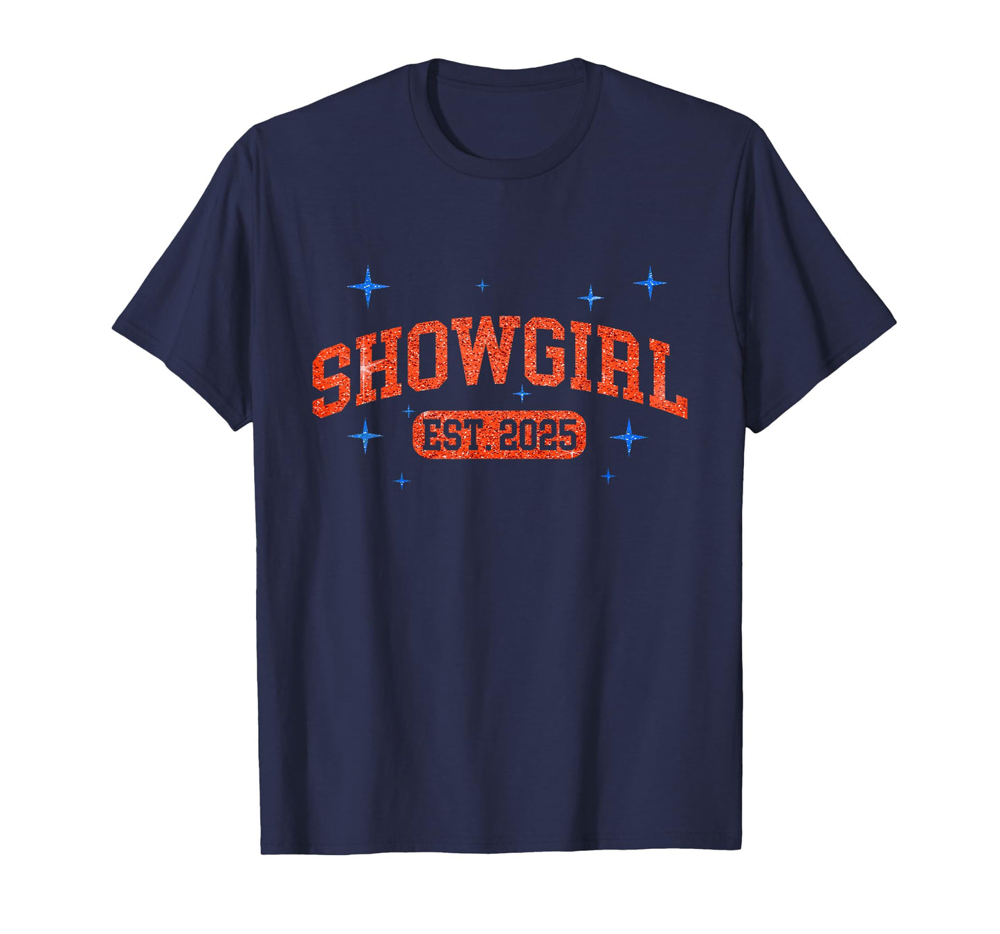 Showgirls Established 2025 | Life of a Show Girl Apparel T-Shirt