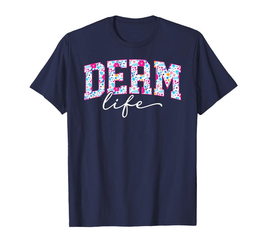 Derm Life Dermatologist Dermatology T-Shirt
