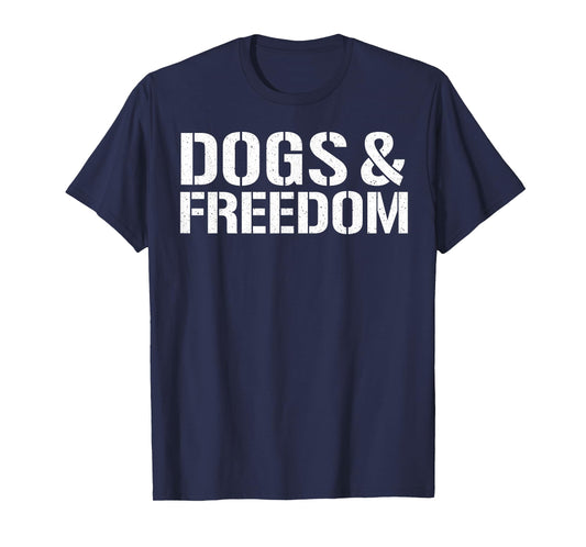Dogs & Freedom T-Shirt