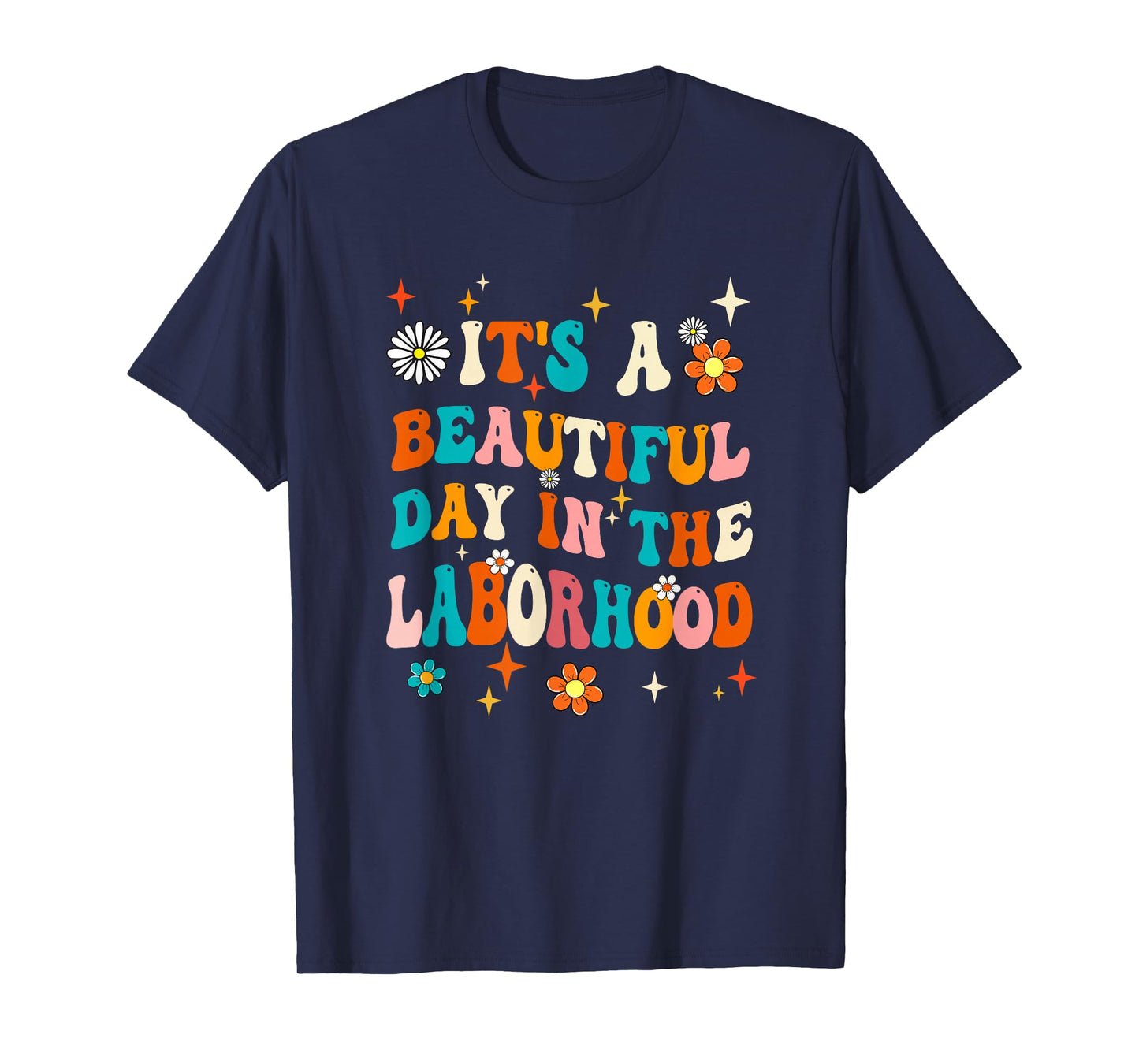 Labor & Delivery Nurse It's A Beautiful Day In The Laborhood T-Shirt