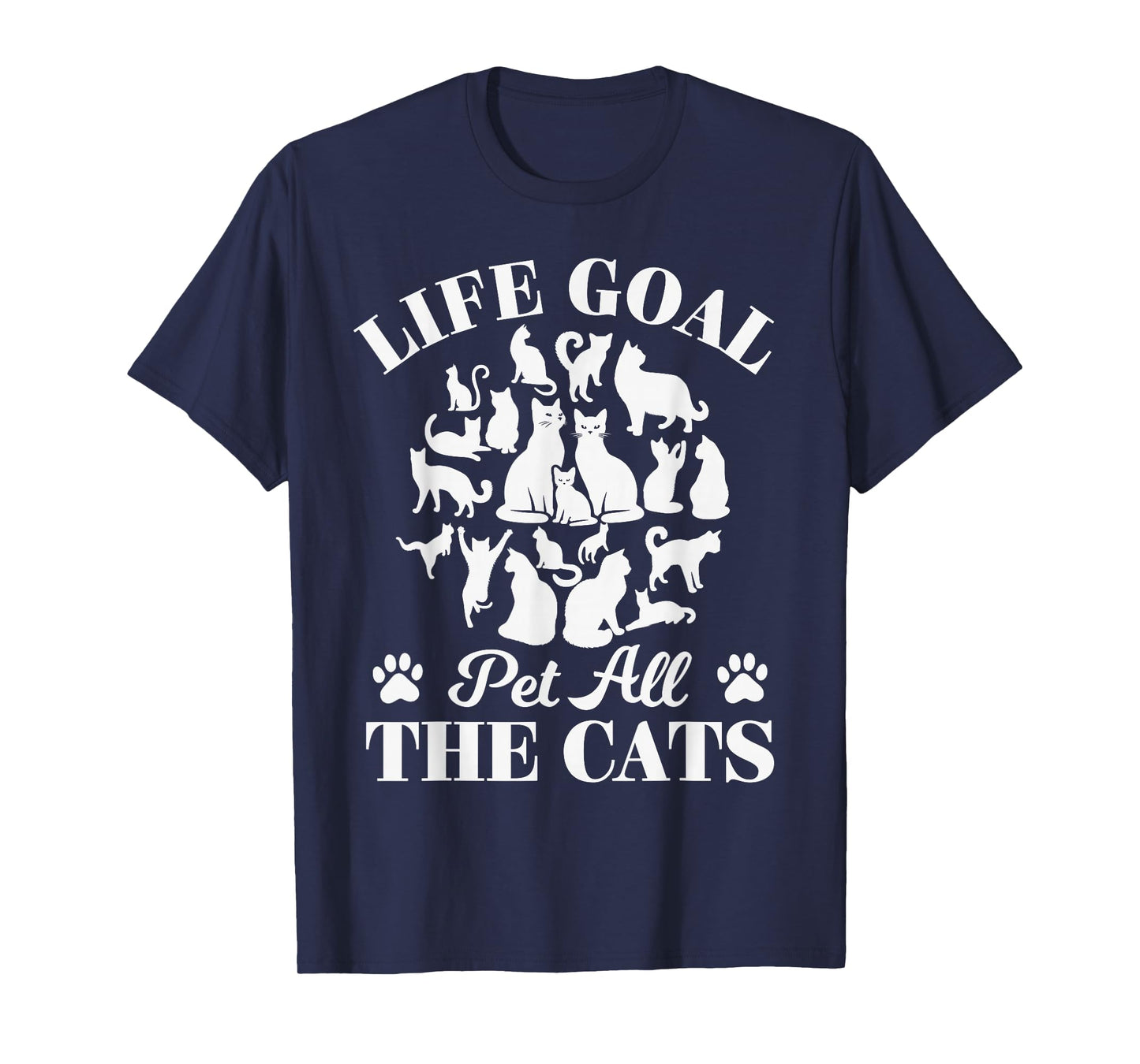 Life Goal Pet All The Cats Cat Dad Tshirt Cat Mom Cats Lover T-Shirt