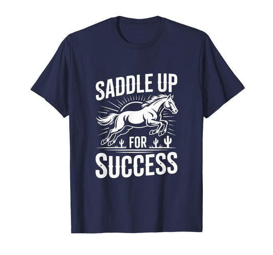 Saddle Up For Success Horse Rider Inspirational Design T-Shirt