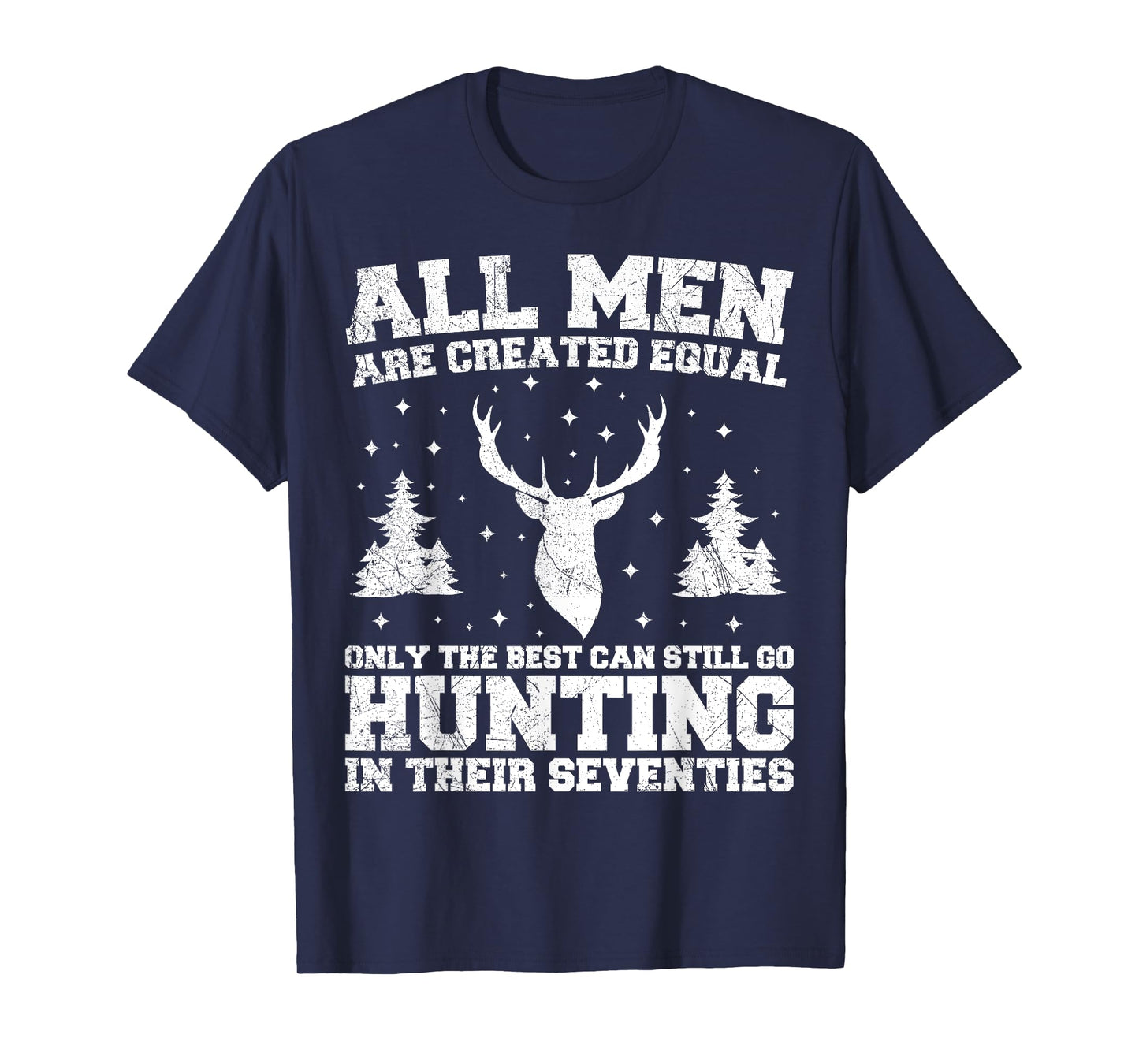 Only The Best Can Go Hunting In Their Seventies Retro Hunter T-Shirt