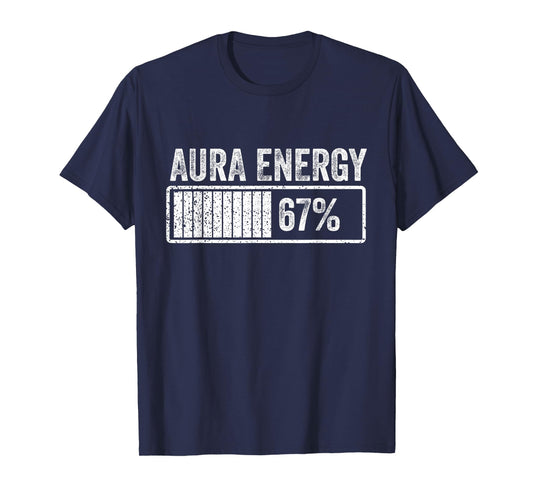 Aura Energy at 67 Funny Six Seven Meme Gen Alpha Slang T-Shirt