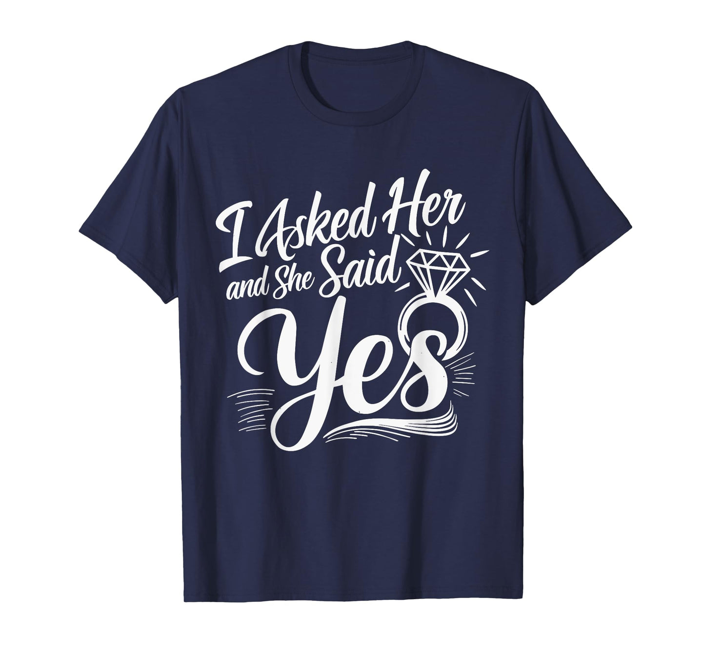 I Asked Her & She Said Yes Romantic Couples Engagement T-Shirt