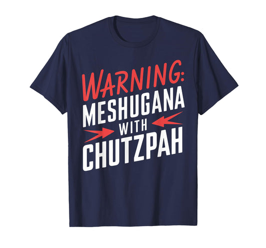 Funny Meshugana Chutzpah Yiddish Jewish Product T-Shirt
