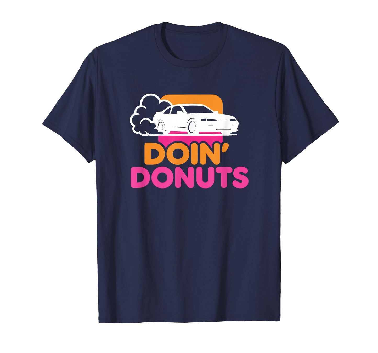 Doin' Donuts - Funny Drift Racing Car Enthusiast T-Shirt