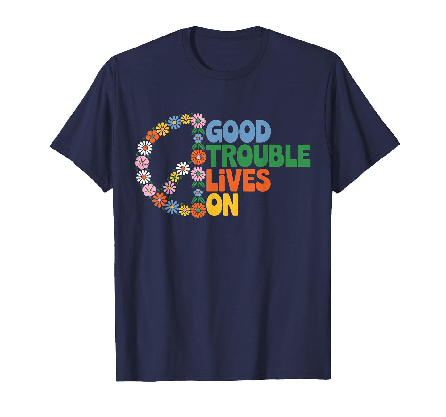 Good Necessary Trouble Lives On Floral T-Shirt