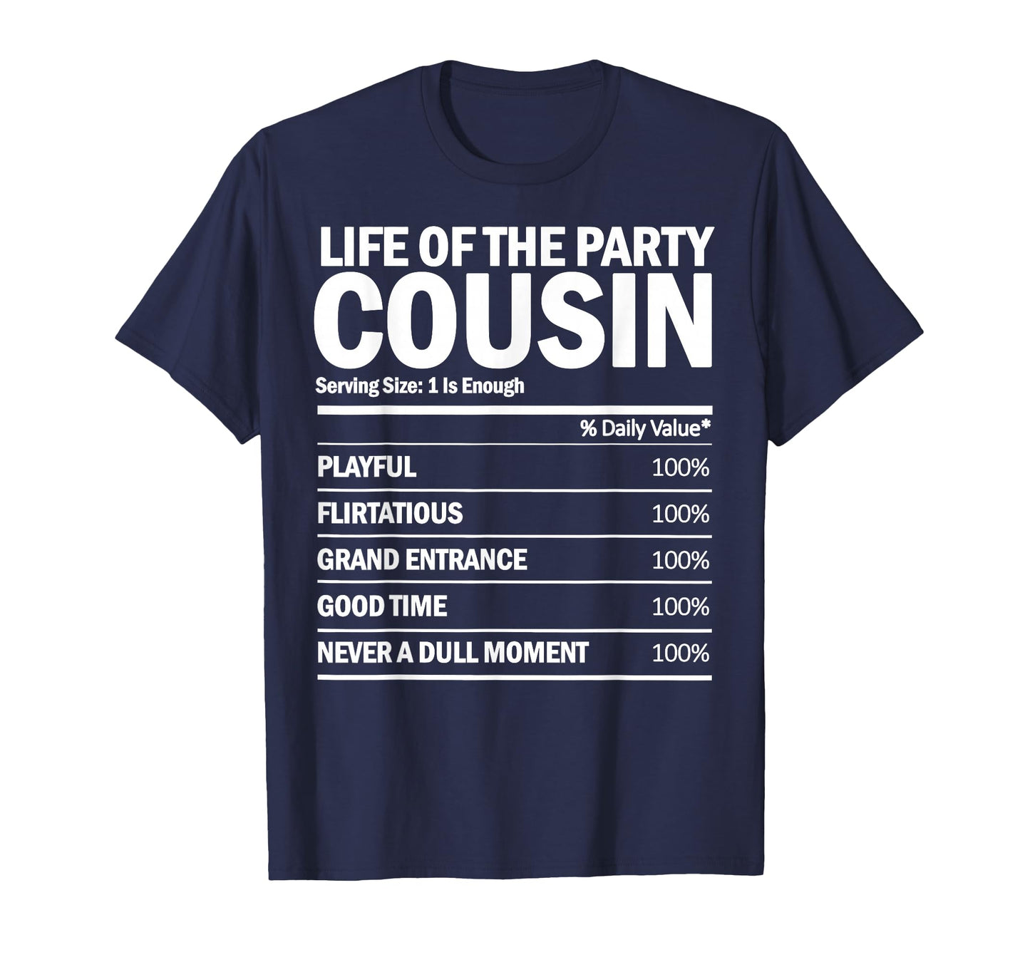 Life Of The Party Cousin - Nutrition Facts Funny Matching T-Shirt