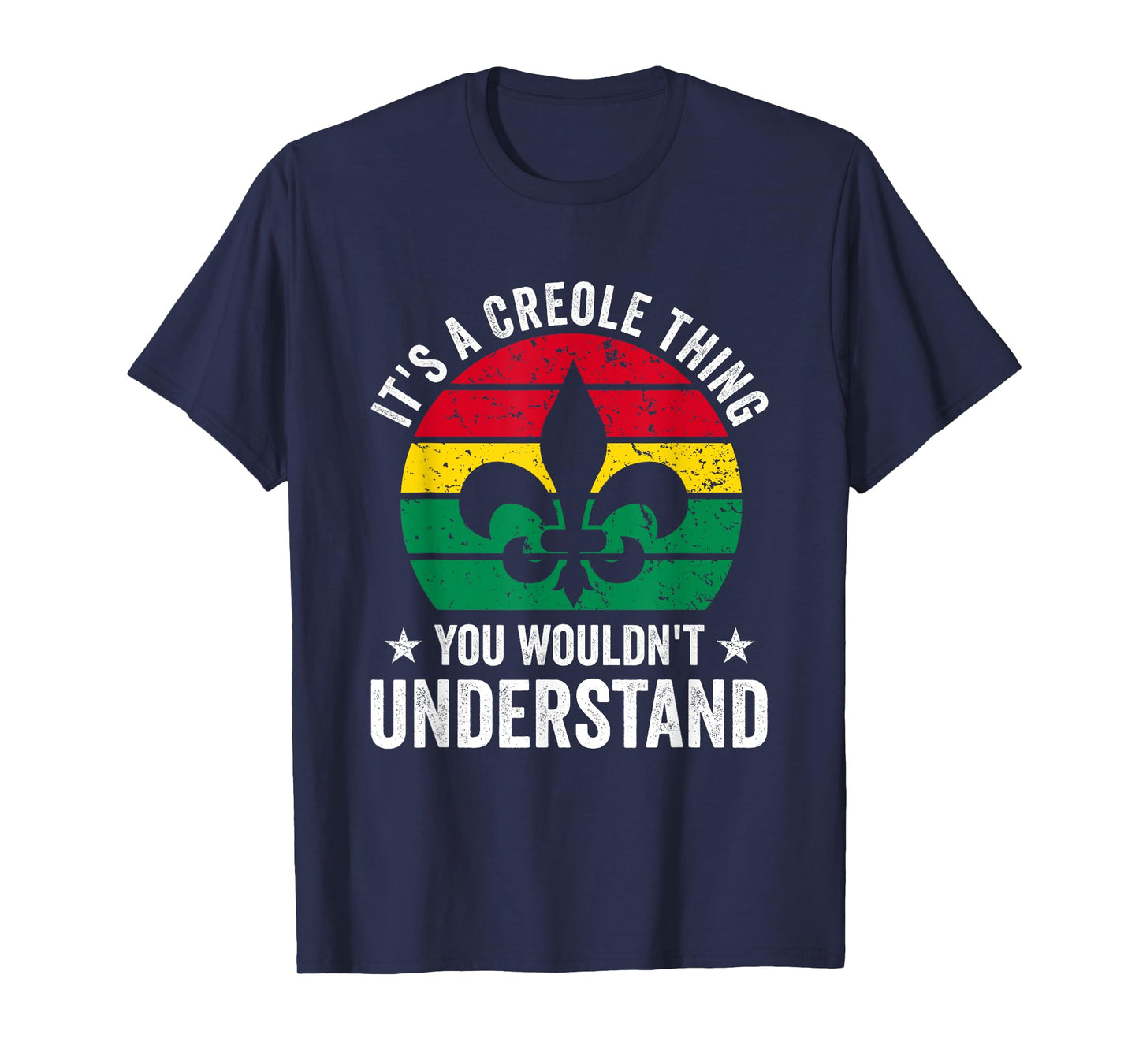 Its A Creole Thing You Wouldnt Understand T-Shirt