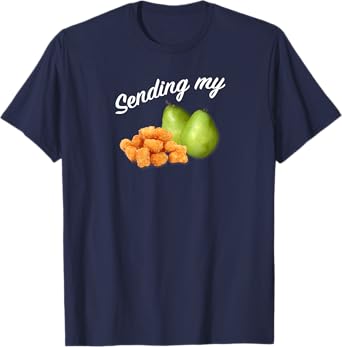 Sending My Tots And Pears Funny Thoughts And Prayers T-Shirt