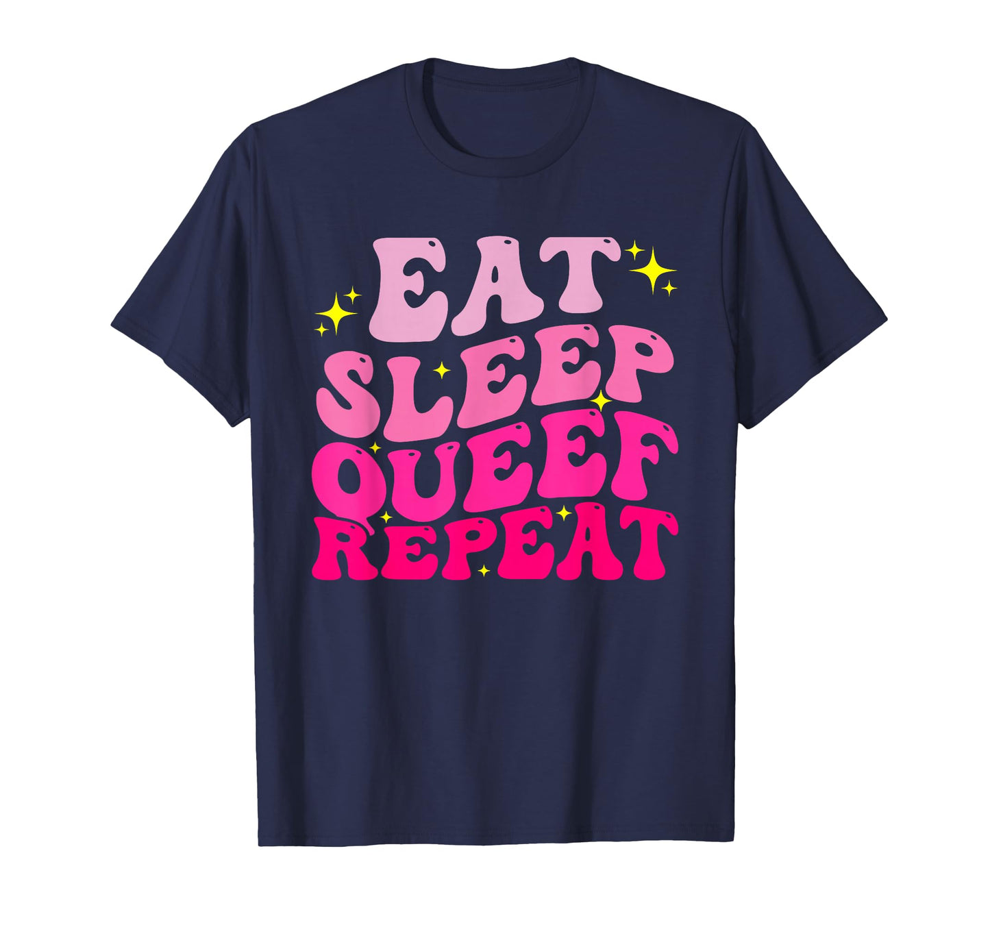 Funny Eat Sleep Queef Repeat Inappropriate Queefing Joke T-Shirt