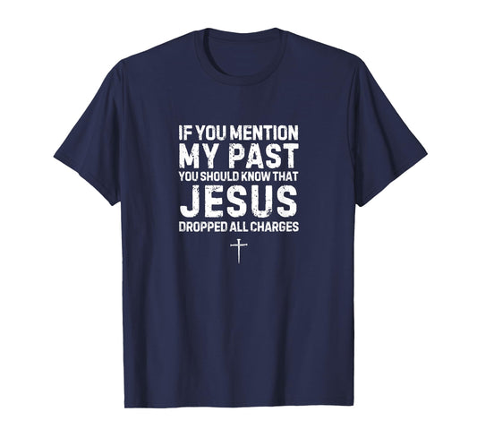 Christian Faith Apparel Jesus Dropped All Charges T-Shirt