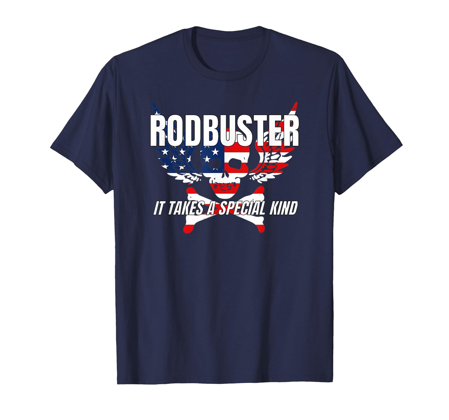 Rodbuster It Takes a Special Kind Rodbuster T-Shirt