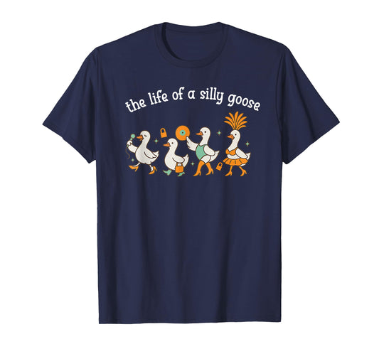 The Life of a Silly Goose Funny Trendy Meme Show Girl Tee T-Shirt