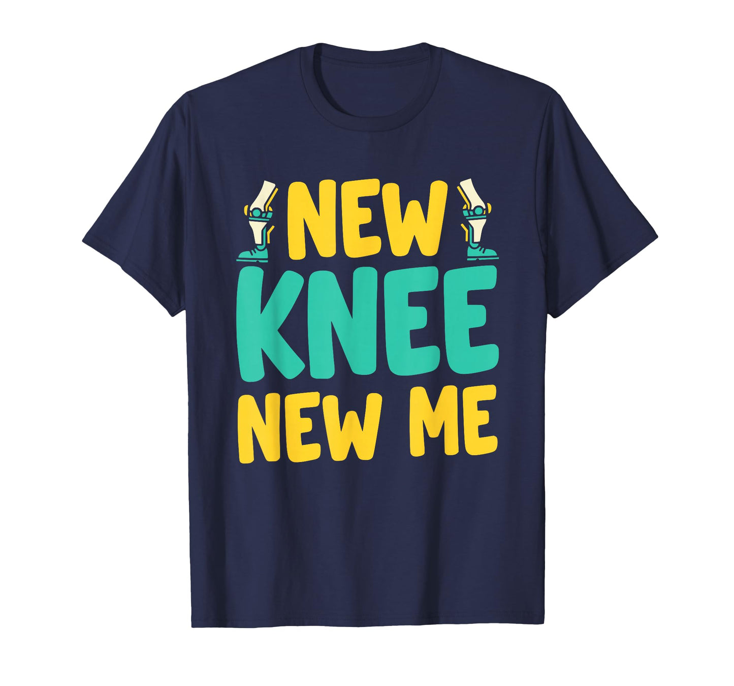 Knee Replacement Recovery New Knee New Me After Surgery T-Shirt