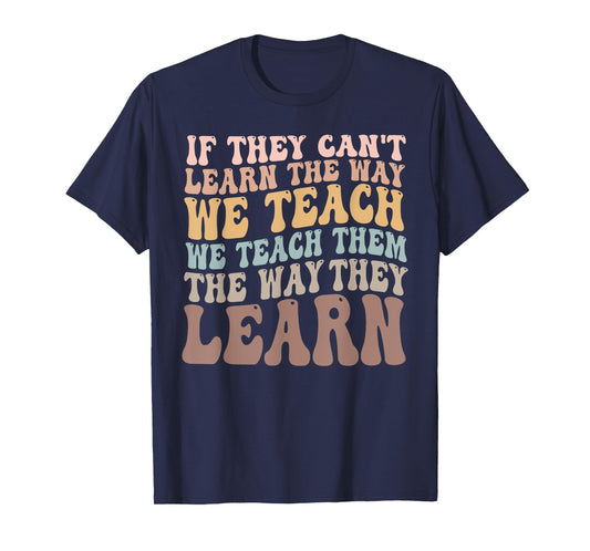 Autism Awareness SPED Teacher They Learn Special Education T-Shirt for Men Women