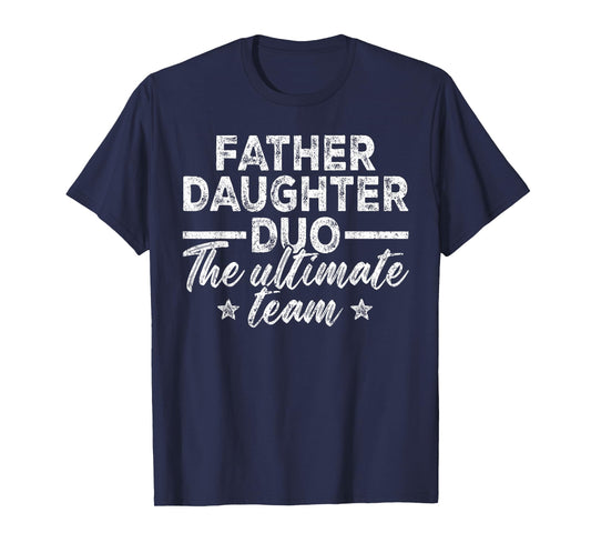 Dad Daughter, Father Daughter Duo The Ultimate Team T-Shirt