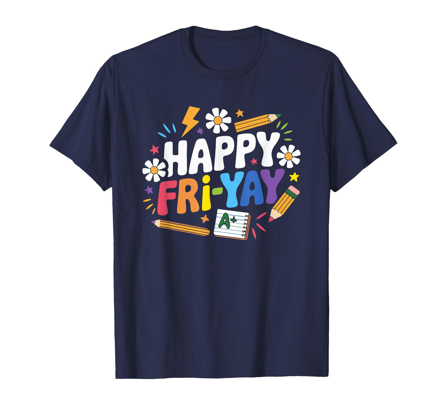 Happy Fri-Yay Funny Teacher Life Weekend Pun Happy Friday T-Shirt