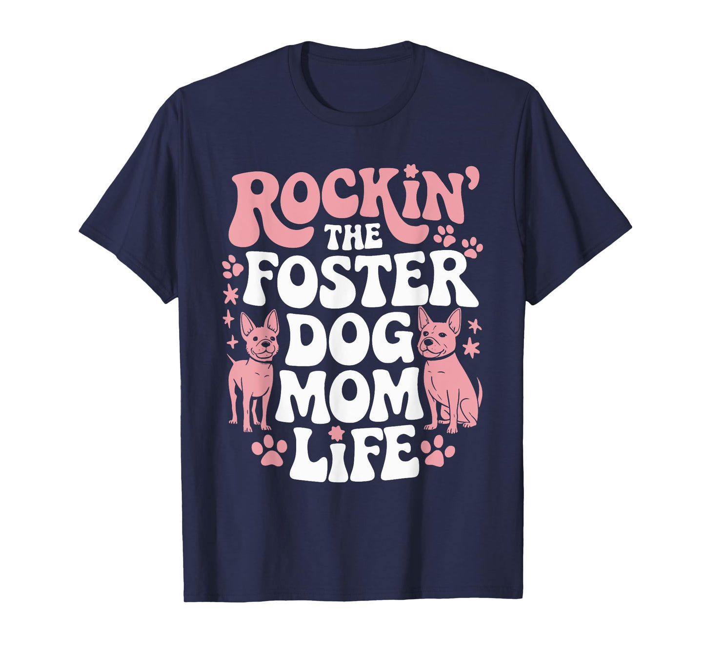 Rockin' The Foster Dog Mom Life T-Shirt for Men Women