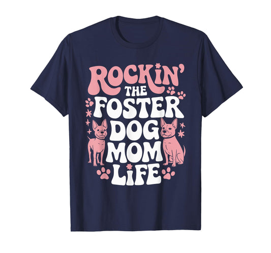 Rockin' The Foster Dog Mom Life T-Shirt for Men Women