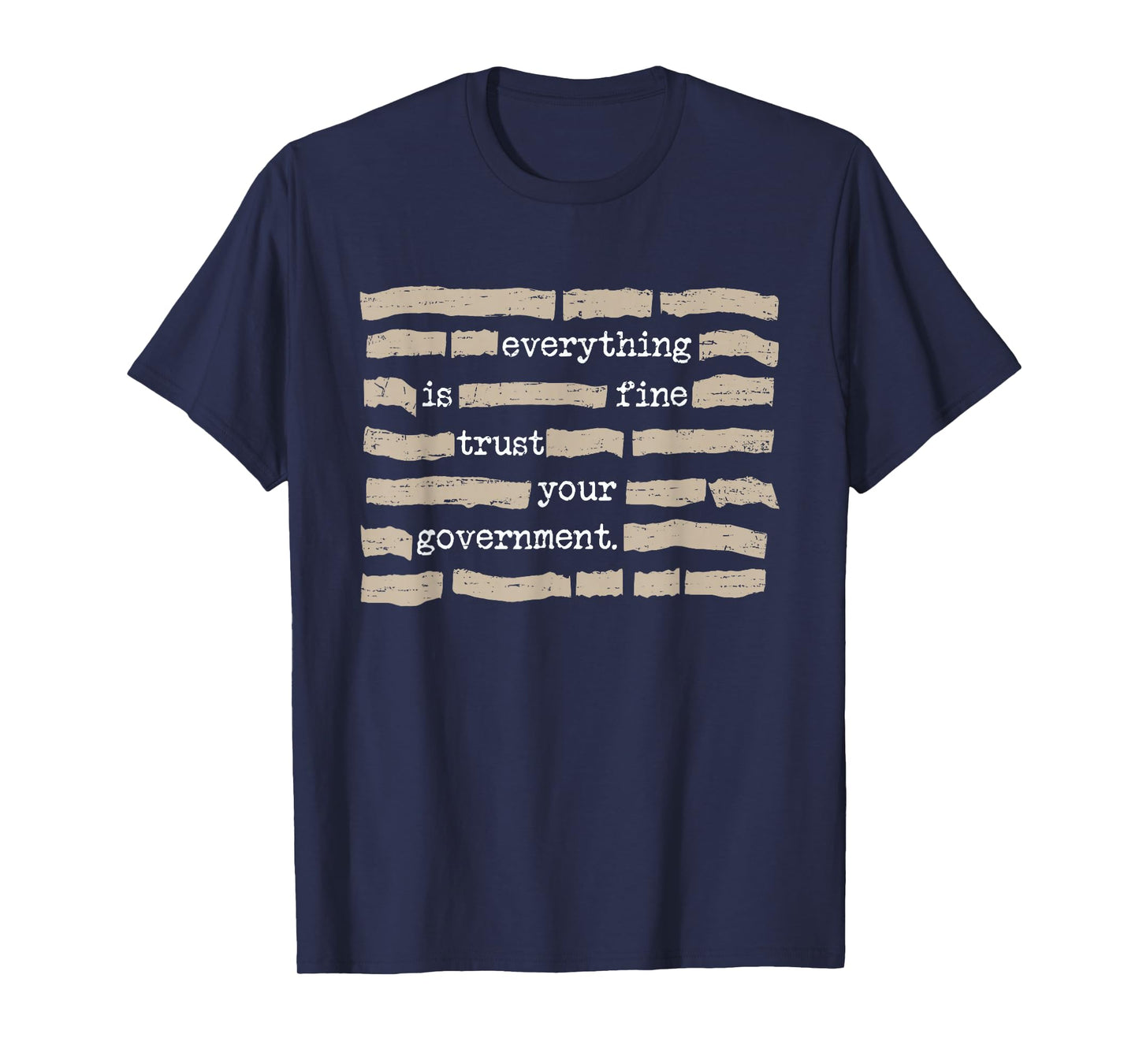 Retro Everything is Fine Trust Your Government Funny Saying T-Shirt - T-Shirt | Navy