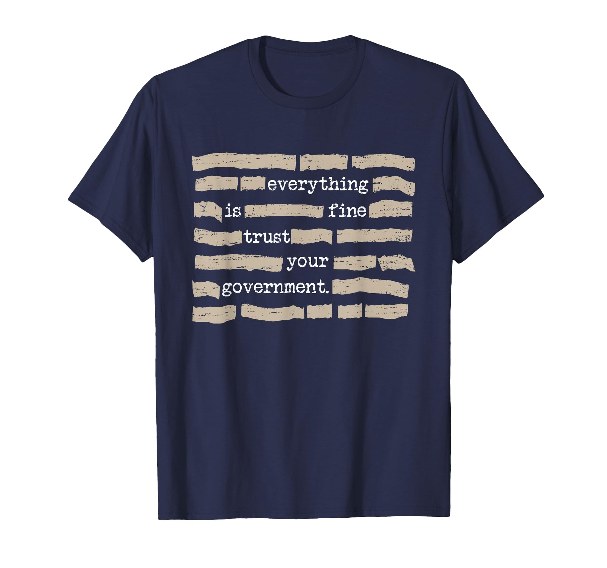 Retro Everything is Fine Trust Your Government Funny Saying T-Shirt - T-Shirt | Navy