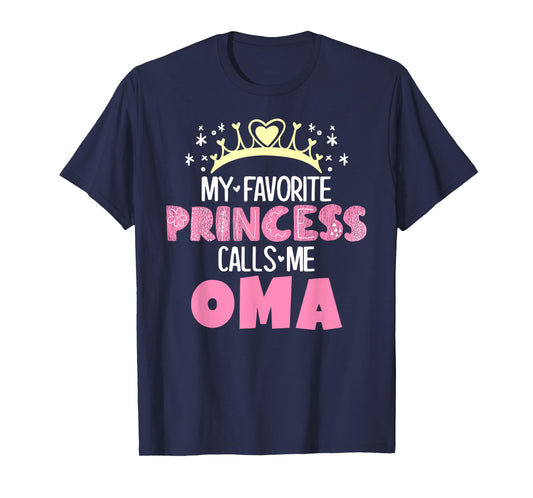 My Favorite Princess Calls Me Oma Funny Cute Grandma T-Shirt