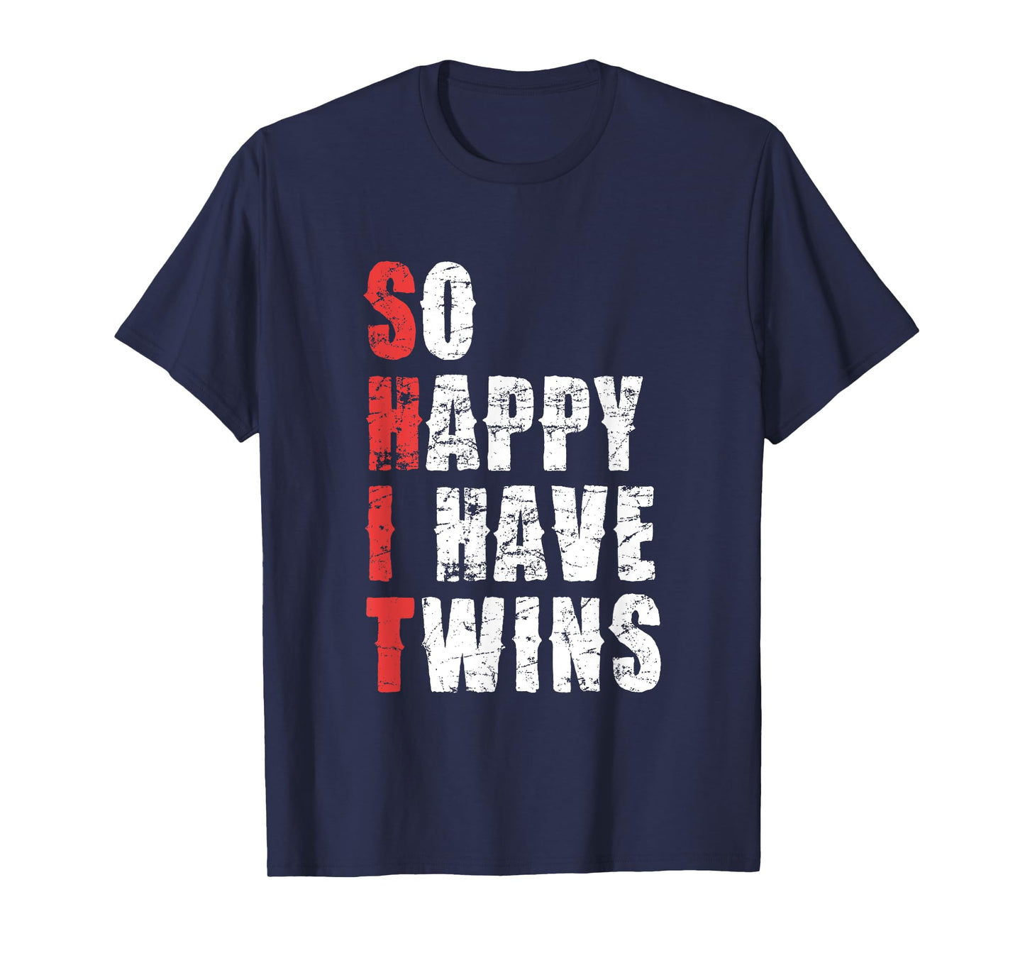 So Happy I Have Twins Funny Parent Humor T-Shirt