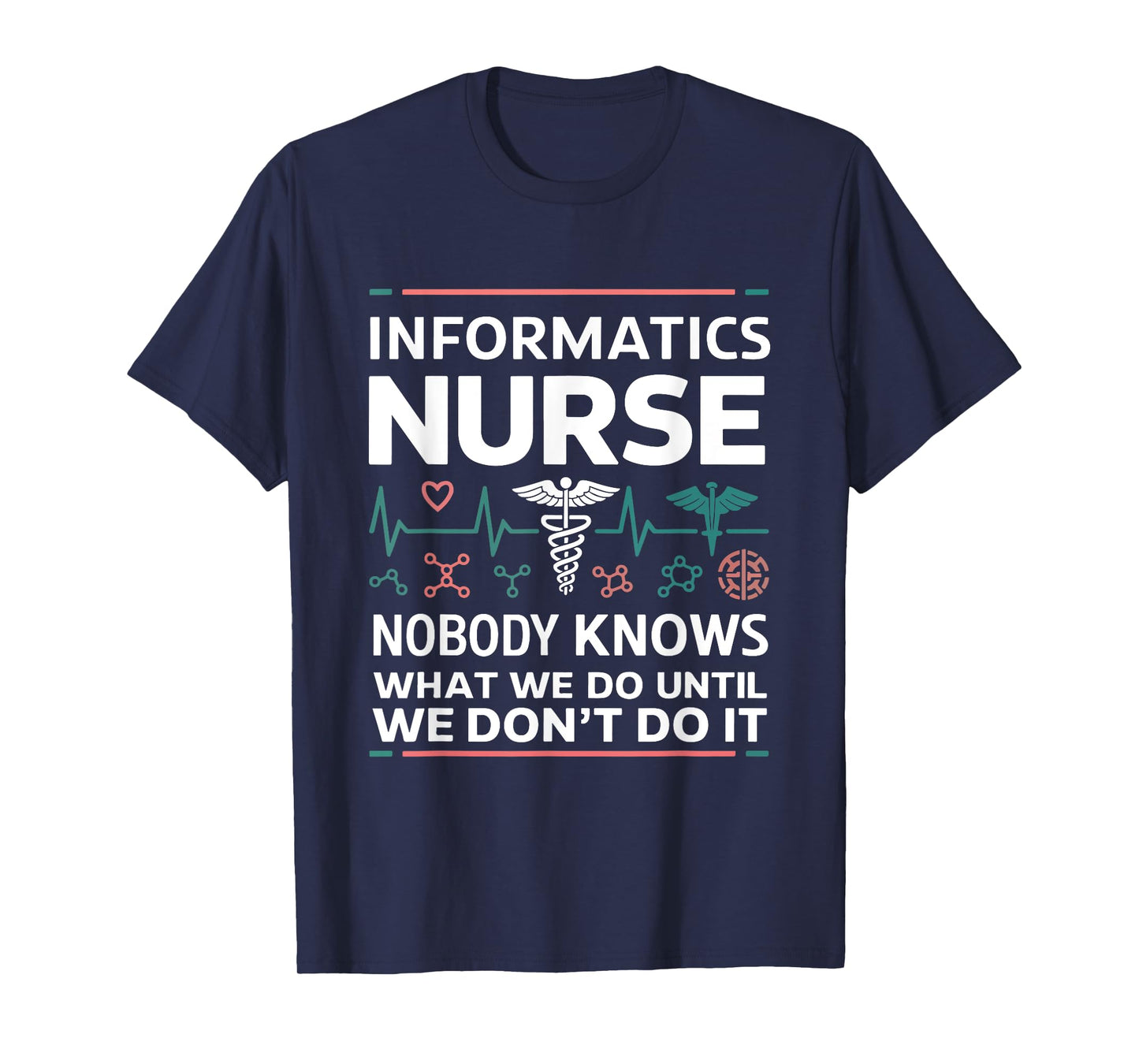 Informatics Nurse Funny Informatics Nursing T-Shirt