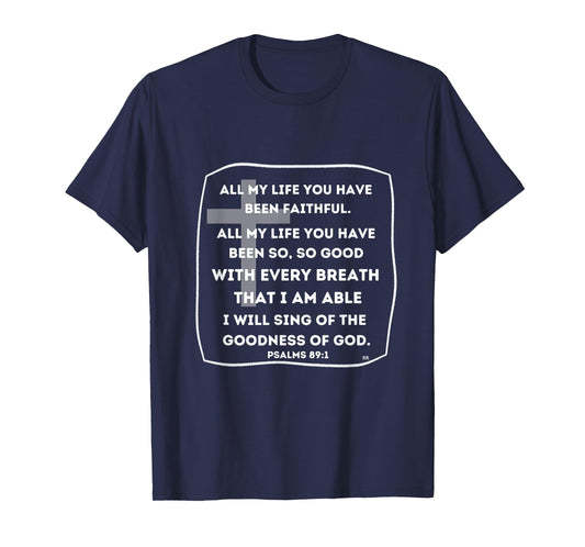 All My Life You Have Been Faithful T-Shirt