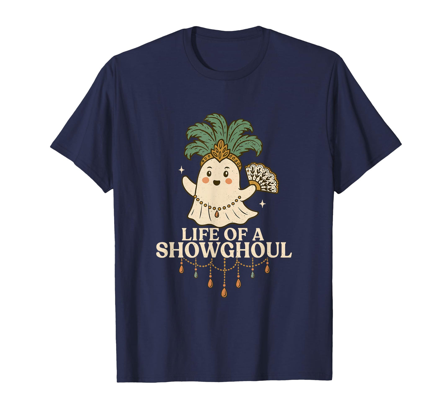 Life of a Showghoul Cute Halloween Ghost Showgirl Fan Design T-Shirt