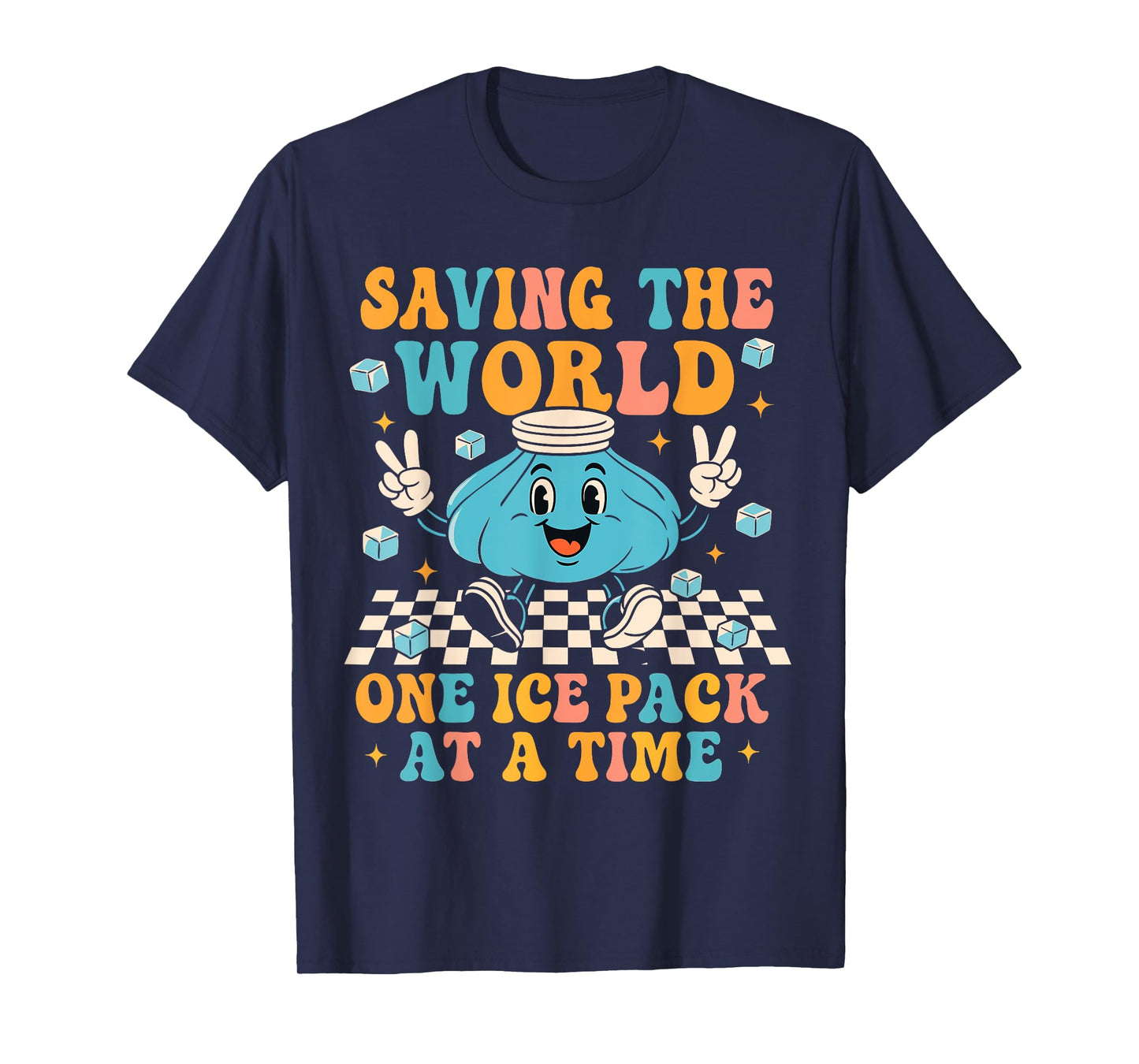 Saving The World One Ice Pack At A Time School Nursing T-Shirt
