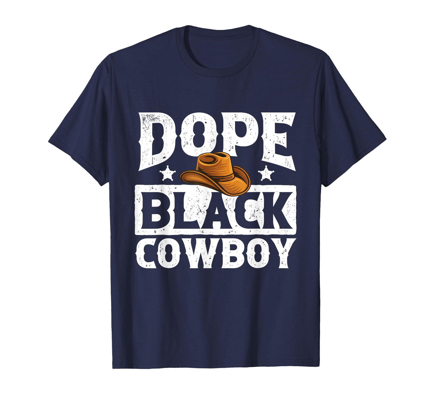 Dope Black Cowboy - Melanin Cowboy Western Rodeo Rancher T-Shirt