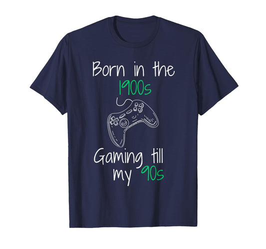 Funny Gamer Humor Born in The 1900s Gaming Till 90s T-Shirt