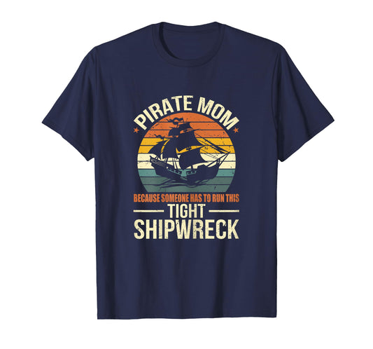 Tight Shipwreck Pirate Mom T-Shirt