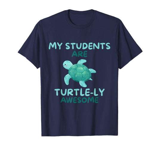 My Students Are Turtle-ly Awesome Teacher T-Shirt