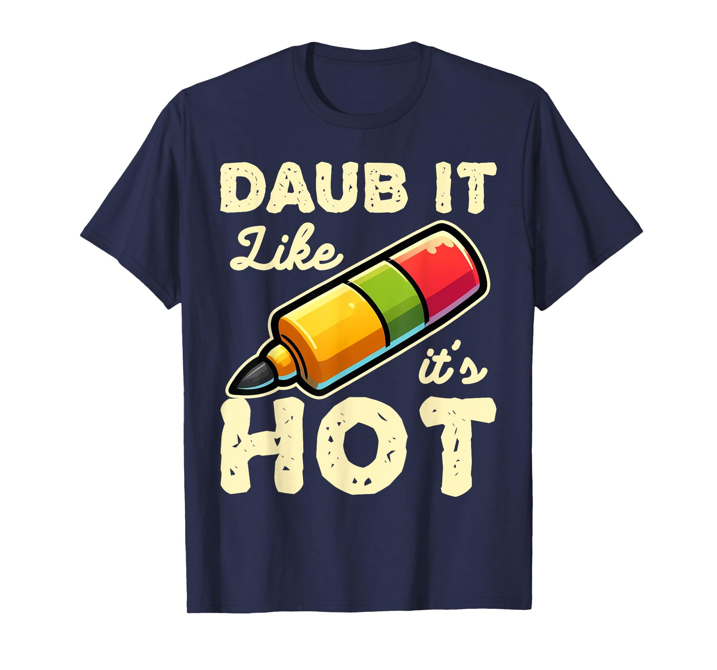Funny Bingo Daub It Like It's Hot Game Design T-Shirt