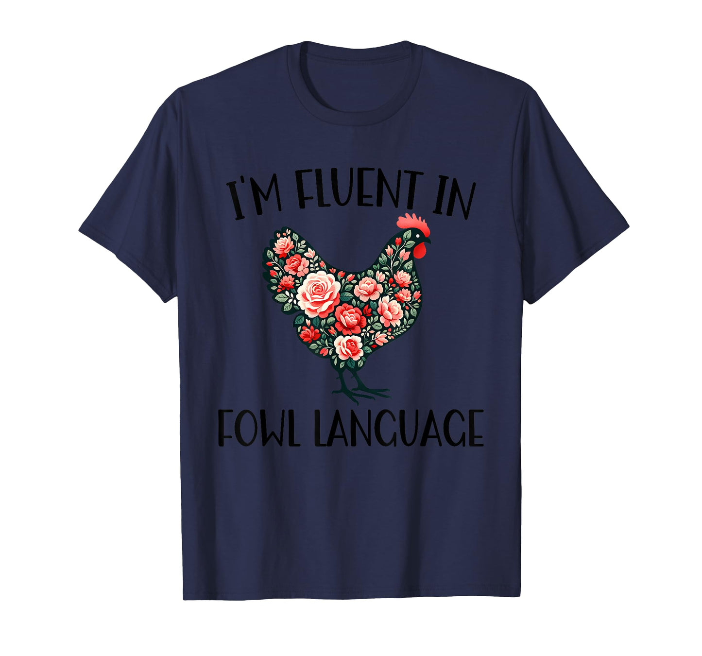 I'm Fluent In Fowl Language Funny Chicken Farmhouse T-Shirt
